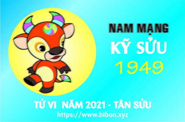 TỬ VI NĂM 2021 TUỔI KỶ SỬU 1949 NAM MẠNG