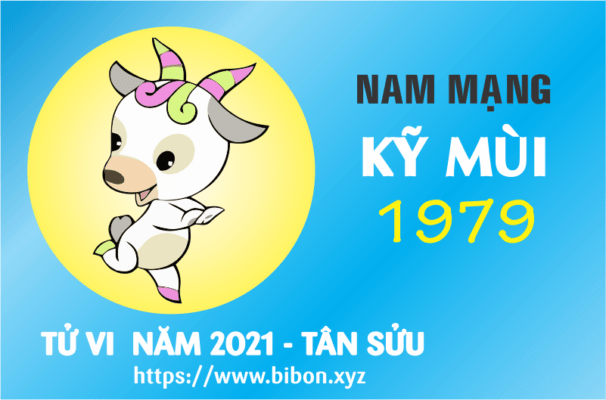 TỬ VI NĂM 2021 TUỔI KỶ MÙI 1979 NAM MẠNG