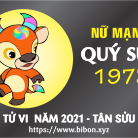 TỬ VI NĂM 2021 TUỔI QUÝ SỬU 1973 NỮ MẠNG