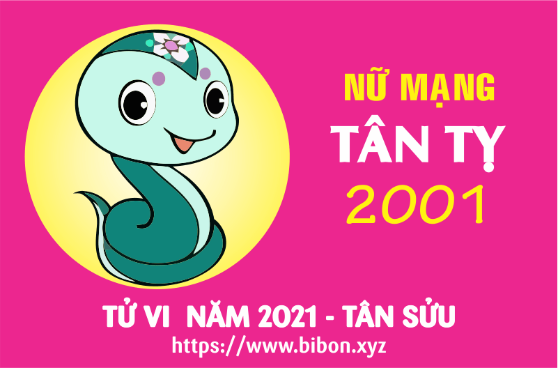 TỬ VI NĂM 2021 TUỔI TÂN TỴ 2001 NỮ MẠNG