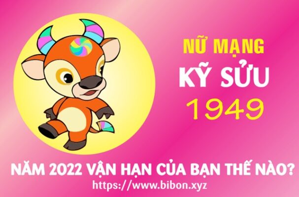TỬ VI TUỔI KỶ SỬU 1949 NỮ MẠNG NĂM 2022 (Nhâm Dần)