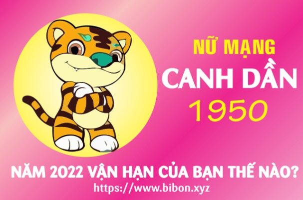 TỬ VI TUỔI CANH DẦN 1950 NỮ MẠNG NĂM 2022 (Nhâm Dần)