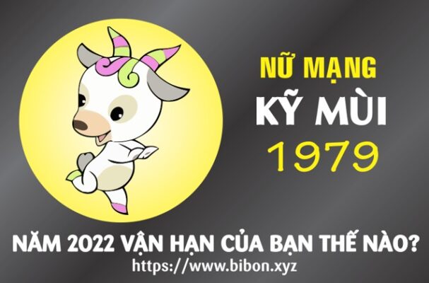 TỬ VI TUỔI KỶ MÙI 1979 NỮ MẠNG NĂM 2022 (Nhâm Dần)