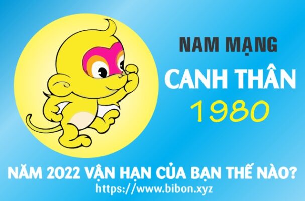 TỬ VI TUỔI CANH THÂN 1980 NAM MẠNG NĂM 2022 (Nhâm Dần)