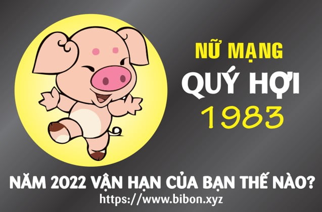 TỬ VI TUỔI QUÝ HỢI 1983 NỮ MẠNG NĂM 2022 (Nhâm Dần)