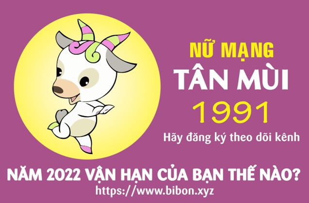 TỬ VI TUỔI TÂN MÙI 1991 NỮ MẠNG NĂM 2022 (Nhâm Dần)