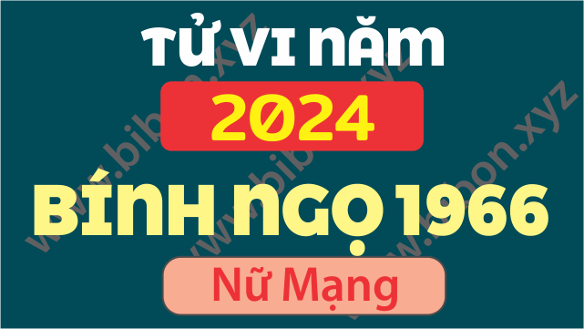 TU VI TUOI 1966 BINH NGO NAM 2024 NU MANG