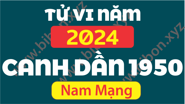 TU VI TUOI CANH DAN 1950 NAM 2024 NAM MANG